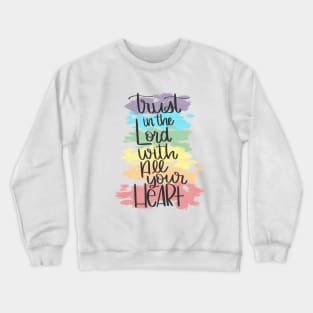 Trust in the Lord with All Your Heart Crewneck Sweatshirt